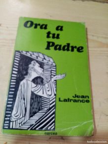 Gebrauchte Bücher: ORA A TU PADRE. JEAN LAFRANCE. C26L
